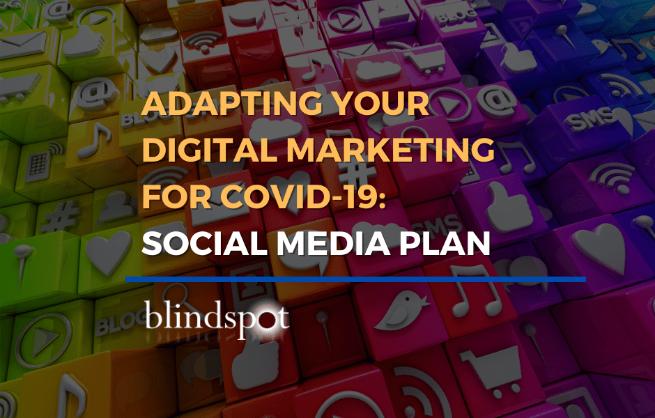 Adapting Your Digital Marketing: Social Media during Covid-19
